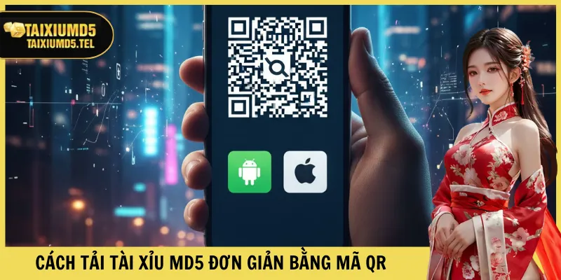 Cách tải Tài Xỉu MD5 đơn giản bằng mã QR