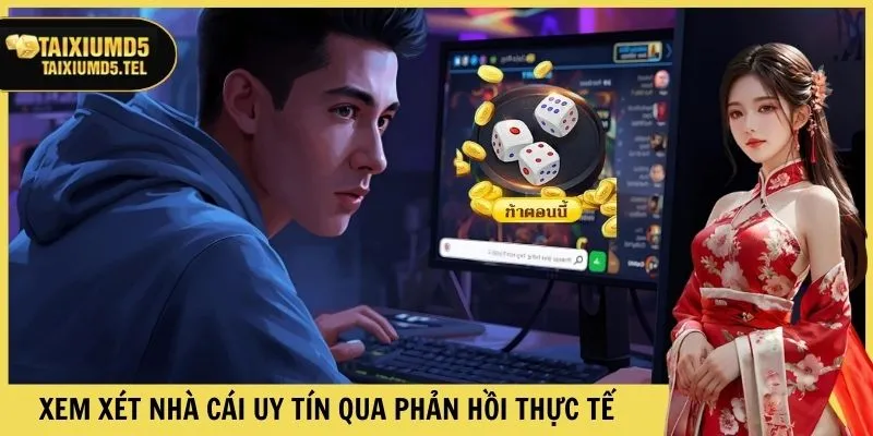 Xem xét nhà cái uy tín qua phản hồi thực tế